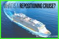 What Is a Repositioning Cruise?